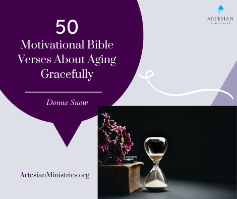 50 Motivational Bible Verses About Aging Gracefully