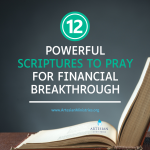 12 Powerful Scriptures to Pray for Financial Breakthrough