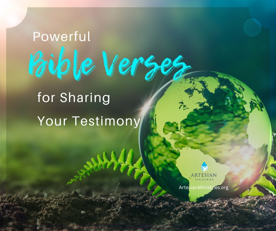 Powerful Bible Verses for Sharing Your Testiomony