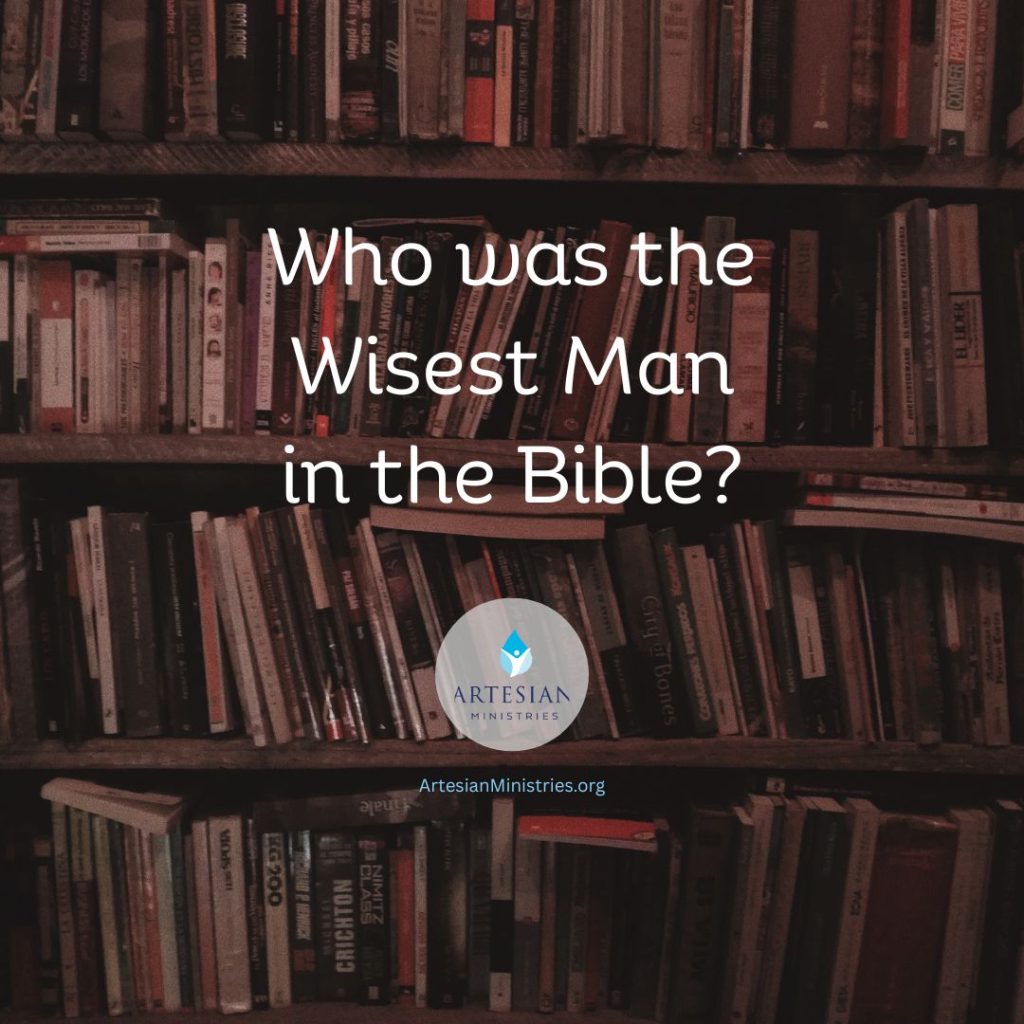 Wisest Man in the Bible