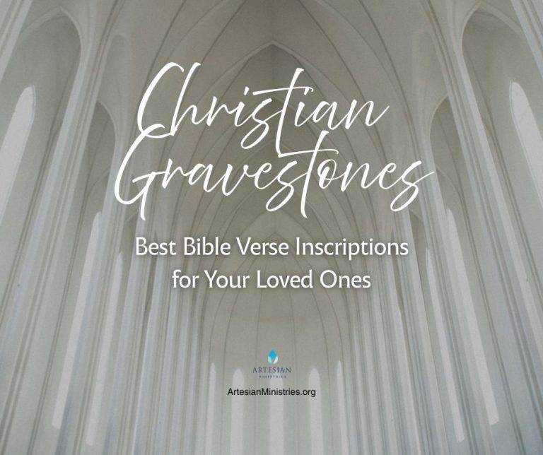 Short Religious Inscriptions Best Bible Verses To Put On Christian Gravestones - Artesian Ministries