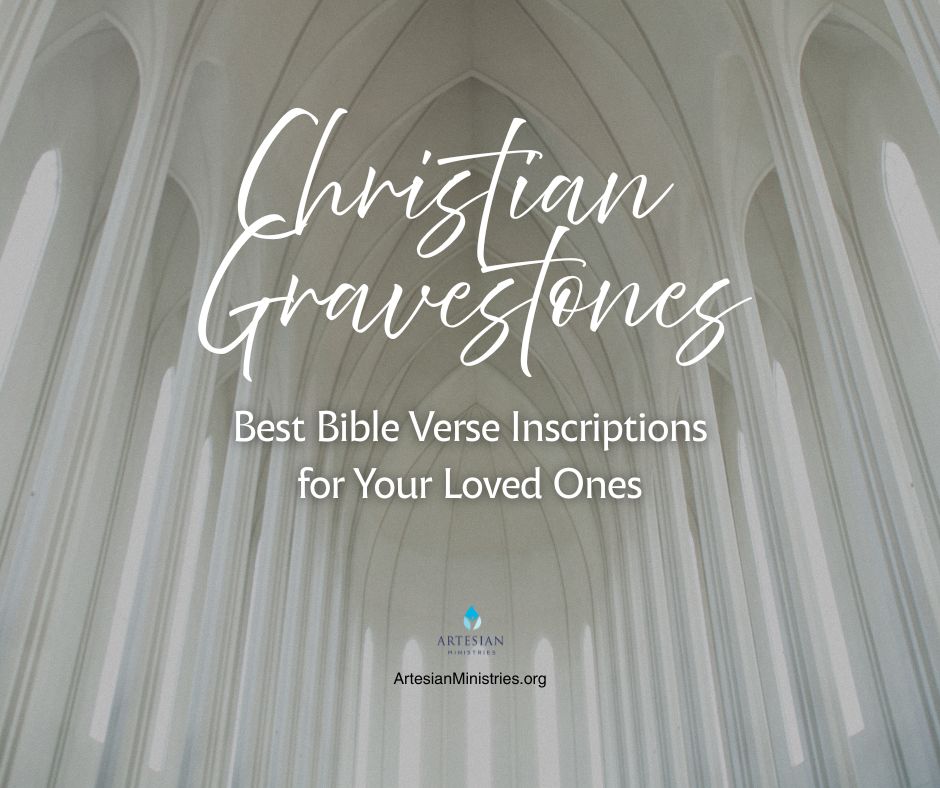 Best Bible Verses To Put On Christian Gravestones